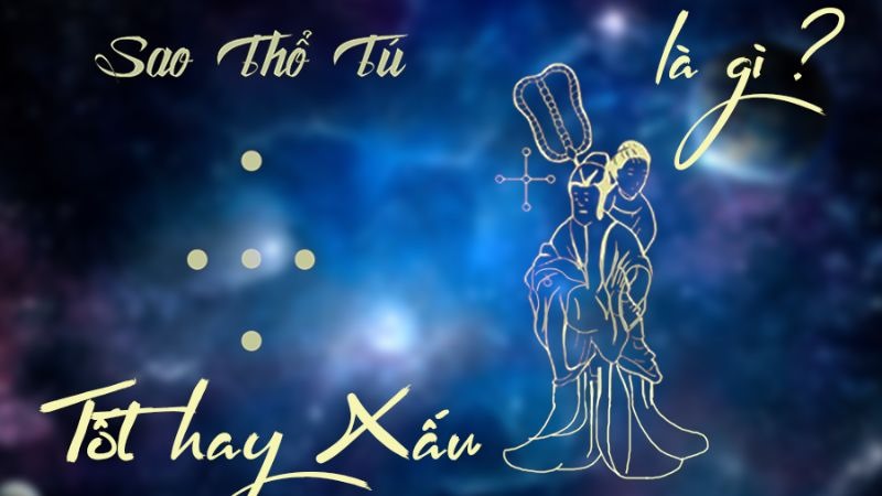 Sao Thổ Tú tốt hay xấu?