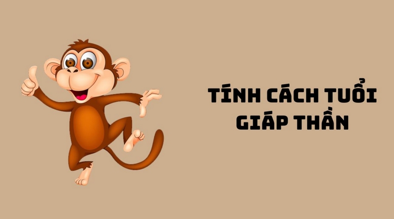 Tính cách nổi bật của người tuổi Giáp Thân